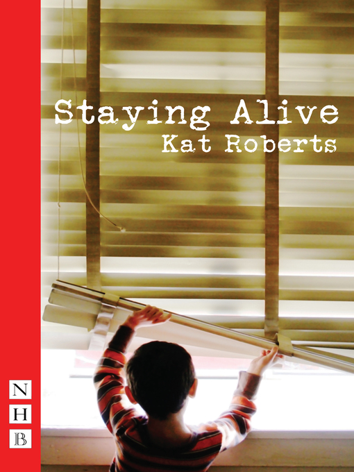 Title details for Staying Alive (NHB Modern Plays) by Kat Roberts - Available